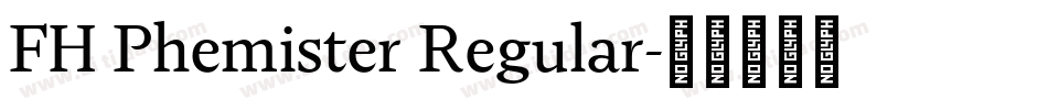 FH Phemister Regular字体转换